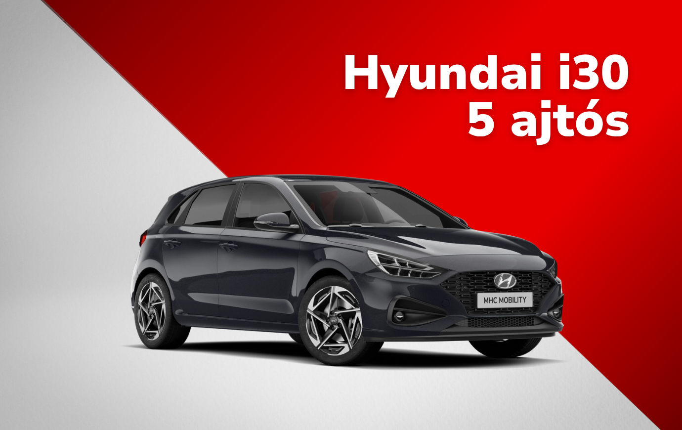 Hyundai i30 5 ajtós – C kategória, MHC Mobility rövid távú bérlés